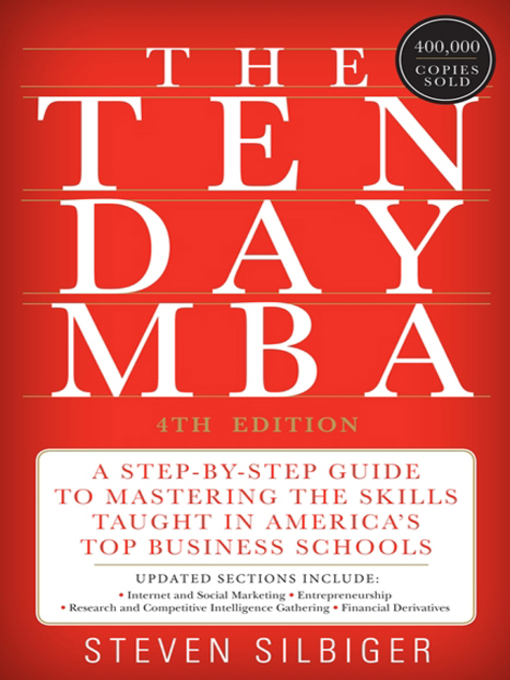 Title details for The Ten-Day MBA 4th Ed. by Steven A. Silbiger - Available